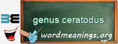 WordMeaning blackboard for genus ceratodus